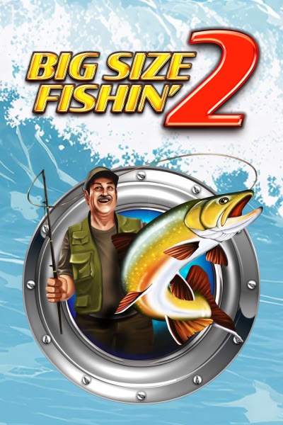 Big Size Fishin' 2